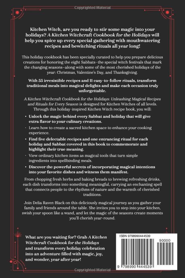 A Kitchen Witchcraft Cookbook for the Holidays: Unleashing Magical Recipes and Rituals for Every Season (Witchy Cooking for the Sabbats, Christmas, ... Day) (Unleashing Your Inner Witch)