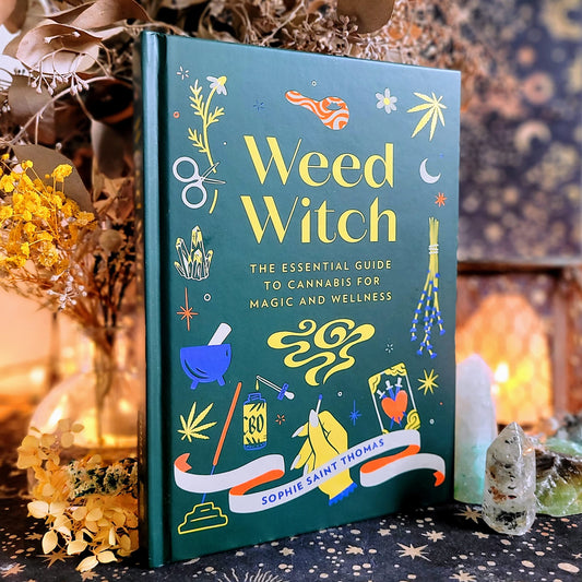 Weed Witch: The Essential Guide to Cannabis for Magic and Wellness
